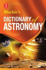 Blackie’s Dictionary Of Astronomy Blackie’s Dictionary Of Astronomy