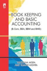 Book Keeping And Basic Account (For B.Com, BBA, BBM And BMS)