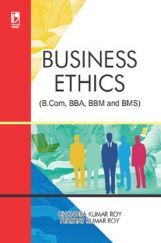 Business Ethics (For B.Com, BBA, BBM And BMS)