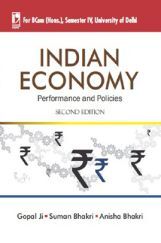 Indian Economy: Performance & Policies (For University Of Delhi) Indian Economy: Performance & Policies (For University Of Delhi)