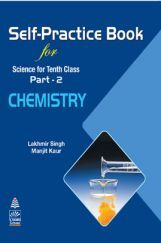 Self-Practice Book For Class - X Chemistry (Science) Part-2 Self-Practice Book For Class - X Chemistry (Science) Part-2