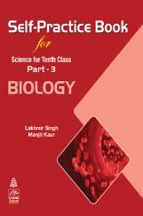 Self-Practice Book For Class - X Biology (Science) Part-3 Self-Practice Book For Class - X Biology (Science) Part-3