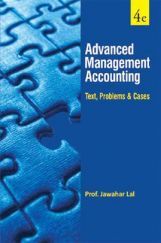Advanced Management Accouting (Text, Problems & Cases)