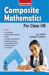 Composite Mathematics For Class - VIII Composite Mathematics For Class - VIII