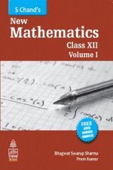 S. Chand's New Mathematics For Class - XII (Volume-I)