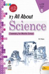 ICSE Its All About Science For Class - VI (Chemistry)