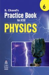 S Chand's Practice Book for ICSE 6 physics