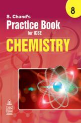 S Chand's Practice Book for ICSE 8 chemistry S Chand's Practice Book for ICSE 8 chemistry