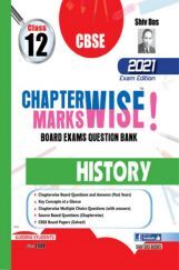 CBSE Chapter wise and Marks wise Board Exam Question Bank By SHIVDAS for Class 12 History (2021 Board Exam Edition) CBSE Chapter wise and Marks wise Board Exam Question Bank By SHIVDAS for Class 12 History (2021 Board Exam Edition)