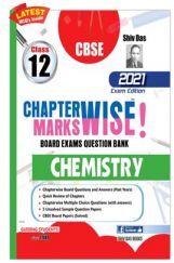 CBSE Chapterwise and Markswise Board Exam Question Bank  for Class 12 Chemistry (2021 Board Exam Edition) CBSE Chapterwise and Markswise Board Exam Question Bank  for Class 12 Chemistry (2021 Board Exam Edition)