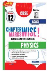 CBSE Chapter wise and Marks wise Board Exam Question Bank  for Class 12 Physics (2021 Board Exam Edition) CBSE Chapter wise and Marks wise Board Exam Question Bank  for Class 12 Physics (2021 Board Exam Edition)