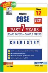 CBSE Past 7 Years Solved Board Papers And Sample Papers For Class 12 Chemistry  (2021 Board Exam Edition) CBSE Past 7 Years Solved Board Papers And Sample Papers For Class 12 Chemistry  (2021 Board Exam Edition)