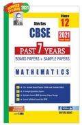 CBSE Past 7 Years Solved Board Papers And Sample Papers For Class 12 Mathematics  (2021 Board Exam Edition) CBSE Past 7 Years Solved Board Papers And Sample Papers For Class 12 Mathematics  (2021 Board Exam Edition)