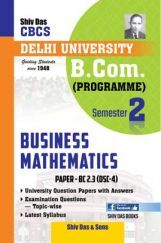 Business Mathematics For B.Com Prog Semester 2 For Delhi University Business Mathematics For B.Com Prog Semester 2 For Delhi University