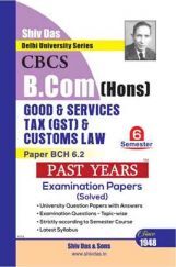 Goods & Services Tax (GST) & Customs Law For B.Com Hons Semester 6 For Delhi University  Goods & Services Tax (GST) & Customs Law For B.Com Hons Semester 6 For Delhi University