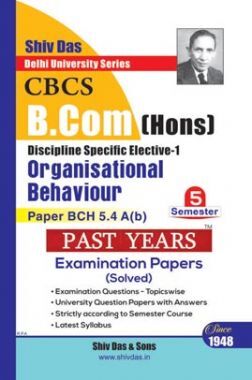 Organisational Behaviour For B.Com Hons Semester 5 For Delhi University 