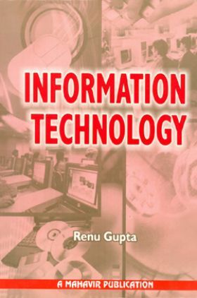 Information Technology (A Text Book For Paper-6 of Professional Education (Examination-II) of I.C.A.I)