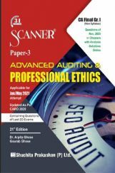 Shuchita Prakashan Scanner CA Final Group-I (New Syllabus) Paper-3 Advanced Auditing And Professional Ethics (Applicable For May 2021)