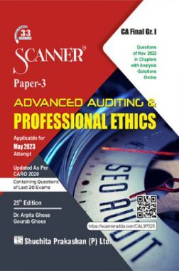 Shuchita Scanner CA Final Group - I Paper - 3 Advanced Auditing Professional Ethics (Applicable for May 2023)