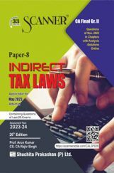 Shuchita Scanner CA Final Group II Paper - 8 Indirect Tax Laws (Assessment Year 2023-24) (Applicable for May 2023) Shuchita Scanner CA Final Group II Paper - 8 Indirect Tax Laws (Assessment Year 2023-24) (Applicable for May 2023)