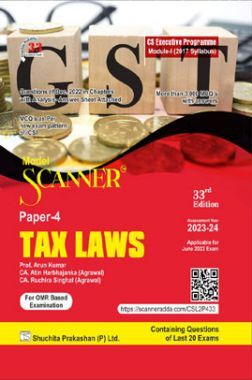 Shuchita Scanner CS Executive Programme Module - I (2017 Syllabus) Paper -4 Tax Laws Shuchita Scanner CS Executive Programme Module - I (2017 Syllabus) Paper -4 Tax Laws