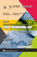 Shuchita Scanner CS Professional Programme Module II (2017 Syllabus) Paper-5 Corporate Restructuring, Insolvency, Liquidation and Winding Up Shuchita Scanner CS Professional Programme Module II (2017 Syllabus) Paper-5 Corporate Restructuring, Insolvency, Liquidation and Winding Up