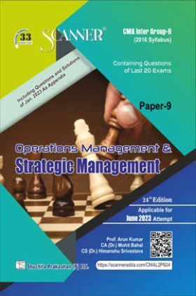 Shuchita CMA Scanner for Inter Group - II  Paper-9 Operations Management & Strategic Management  (2016 Syllabus)