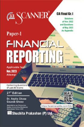 Shuchita Prakashan Scanner CA Final Group - I Paper - 1 Financial Reporting (Applicable for Nov. 2023)