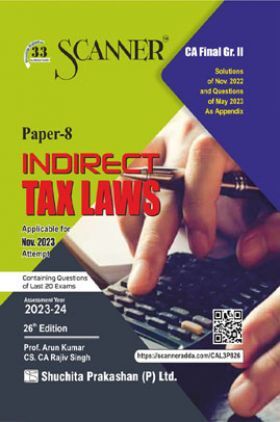 Shuchita Prakashan Scanner CA Final Group II Paper - 8 Indirect Tax Laws (Assessment Year 2023-24) (Applicable for Nov. 2023)
