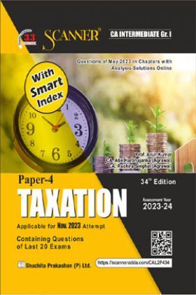 Shuchita Prakashan Scanner CA Intermediate Group - I Paper - 4 Taxation (Assessment Year 2022-23) (Applicable for Nov. 2023)