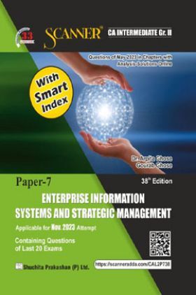 Shuchita Prakashan Scanner CA Intermediate Group - II Paper -7 Enterprise Information Systems and Strategic Management (Applicable for Nov. 2023)