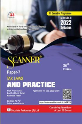 Shuchita Prakashan Scanner CS Executive Programme Module - II (2022 Syllabus) Paper -7 Tax Laws And Practice