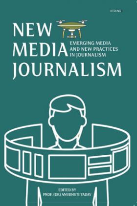 NEW MEDIA JOURNALISM: EMERGING MEDIA AND NEW PRACTICES IN JOURNALISM
