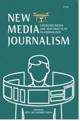 New Media Journalism: Emerging Media and New Practices in Journalism New Media Journalism: Emerging Media and New Practices in Journalism