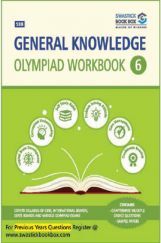 General Knowledge Olympiad Workbook - Class 6 General Knowledge Olympiad Workbook - Class 6