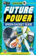 Save Planet Earth : Future Power—Green Gadget Guide Save Planet Earth : Future Power—Green Gadget Guide