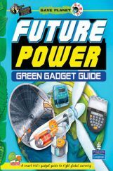 Save Planet Earth : Future Power—Green Gadget Guide Save Planet Earth : Future Power—Green Gadget Guide