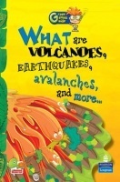 Green Genius Guide : What are Volcanoes, Earthquakes, Avalanches, and more Green Genius Guide : What are Volcanoes, Earthquakes, Avalanches, and more