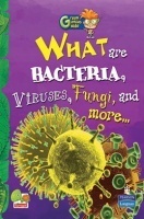 Green Genius Guide : What are Bacteria, Viruses, Fungi, and more Green Genius Guide : What are Bacteria, Viruses, Fungi, and more