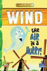 Know All About Wind : The Air in a Hurry! Know All About Wind : The Air in a Hurry!