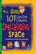 Green Genius's 101 Questions and Answers : Spellbinding Space