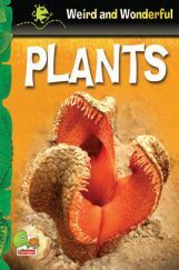 Weird and Wonderful : Plants Weird and Wonderful : Plants