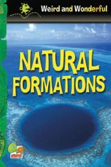 Weird and Wonderful : Natural Formations Weird and Wonderful : Natural Formations