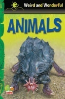 Weird and Wonderful : Animals Weird and Wonderful : Animals
