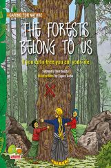 Caring for Nature : The Forests belong to us (If you cut a tree you cut your life) Caring for Nature : The Forests belong to us (If you cut a tree you cut your life)