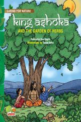 Caring for Nature : King Ashoka and the garden of herbs (A lesson from history about trees and plants and their benefits) Caring for Nature : King Ashoka and the garden of herbs (A lesson from history about trees and plants and their benefits)
