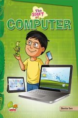 The Story of Computer (Recycle or reuse computers! Help to keep the environment clean and green) The Story of Computer (Recycle or reuse computers! Help to keep the environment clean and green)