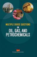 Multiple Choice Questions on Oil, Gas, and Petrochemicals Multiple Choice Questions on Oil, Gas, and Petrochemicals