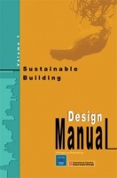 Sustainable Building Design Manual : Volume One : Policy And Regulatory Mechanisms Sustainable Building Design Manual : Volume One : Policy And Regulatory Mechanisms