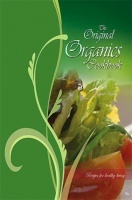 The Original Organics Cookbook : Recipes For Healthy living The Original Organics Cookbook : Recipes For Healthy living